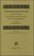 Scholasticorum Studia. Seneca il Vecchio e la cultura retorica e letteraria della prima età imperiale edito da Giardini