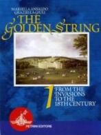 The golden string. Per le Scuole superiori vol.1 di Mariella Ansaldo, Graziella Giuli, M. Gabriella Zanichelli edito da Petrini