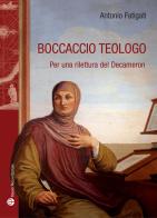 Boccaccio teologo di Antonio Fatigati edito da Mauro Pagliai Editore
