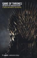 Game of Thrones. Erotismo, guerra e spazi urbani nel Trono di Spade edito da Mimesis