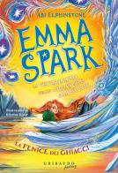 La fenice dei ghiacci. Emma Spark. La veterinaria delle creature magiche di Abi Elphinstone edito da Gribaudo