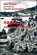 Napoli siccome immobile di Aldo Masullo, Claudio Scamardella edito da Guida