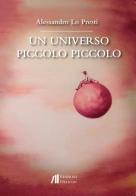 Un universo piccolo piccolo di Alessandro Lo Presti edito da Helicon