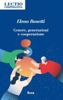 Genere, generazioni e cooperazione di Elena Bonetti edito da Ecra