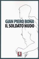 Il soldato nudo di Gian Piero Bona edito da Lindau