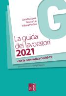 La guida dei lavoratori 2021 di Livia Ricciardi, Marco Lai, Valeria Picchio edito da Edizioni Lavoro