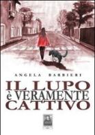 Il lupo è veramente cattivo di Angela Barbieri edito da Città del Sole Edizioni