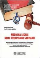 Medicina legale nelle professioni sanitarie di Maurizio Marasco, Stefania Zenobi, Luigi Cipolloni edito da Esculapio