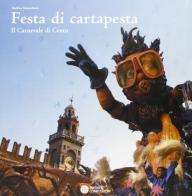 Festa di cartapesta. Il carnevale di Cento di Andrea Samaritani edito da Compositori