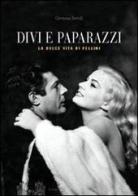 Divi e paparazzi. La dolce vita di Fellini di Giovanna Bertelli edito da Le Mani-Microart'S