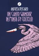 Un canto glamour in punta di coltello di Andrea Biscàro edito da Meridiano Zero