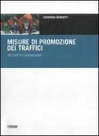 Le misure di promozione dei traffici nel diritto comunitario di Caterina Dereatti edito da Forum Edizioni