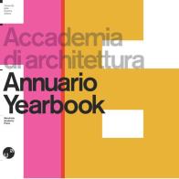Accademia di architettura. Annuario-Yearbook 2016. Ediz. bilingue edito da Mendrisio Academy Press
