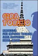 Gira Torino. Itinerari per giovani turisti alla scoperta della città edito da Pintore