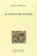 Le lingue del futuro di Gisella Maiello edito da L'Harmattan Italia