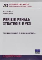 Perizie penali. Strategie e vizi di Marco Scillitani, Gianluca Ursitti edito da Maggioli Editore