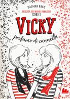 Vicky profumo di cannella. Trilogia dei mondi paralleli vol.1 di Dagmar Bach edito da Gallucci