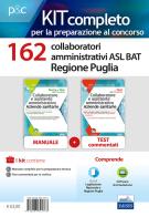Kit concorso 162 collaboratori amministrativi ASL BAT Puglia. Manuale, test commentati, modulistica e raccolta normativa. Con software di simulazione edito da Edises