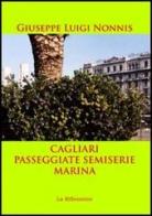 Cagliari-Passeggiate semiserie-Marina di Giuseppe L. Nonnis edito da La Riflessione