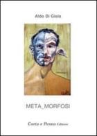 Meta morfosi di Aldo Di Gioia edito da Carta e Penna