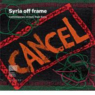 Syria off frame. Contemporary Artists from Syria edito da Fabrica (Ponzano Veneto)
