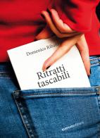 Ritratti tascabili di Domenico Ribatti edito da Quorum Edizioni