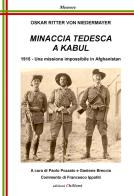 Minaccia Tedesca a Kabul. 1915. Una missione impossibile in Afghanistan di Oskar Ritter von Niedermayer edito da Chillemi