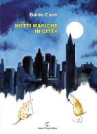 Notti magiche in città. Ediz. a colori di Guido Conti edito da Libreria Ticinum Editore
