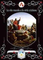 La vita morale e le virtù cristiane di Maria Pompei Don Leonardo edito da Youcanprint