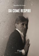 Da come respiri di Rosalba Di Gioia edito da Terra Marique