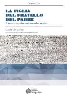 La figlia del fratello del padre. Il matrimonio nel mondo di Claude Lévi-Strauss edito da Edizioni Museo Pasqualino