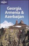 Georgia, Armenia & Azerbaijan. Ediz. inglese di John Noble, Michael Kohn, Danielle Systermans edito da Lonely Planet