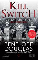 L' errore che rifarei. Kill switch. Devil's night series di Penelope Douglas edito da Newton Compton Editori