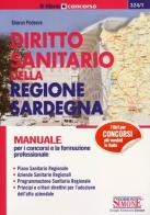 Diritto sanitario della regione Sardegna. Manuale per i concorsi e la formazione professionale di Sharon Podesva edito da Edizioni Giuridiche Simone