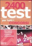 Duemilaquattrocento test per tutti i concorsi. Con risposte commentate e schemi di autovalutazione edito da Edizioni Giuridiche Simone