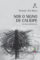 Sob o signo de Calíope. Sentidos modernistas di Dionísio Vila Maior edito da Aracne