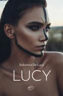 Lucy di Salvatore De Luca edito da Pluriversum