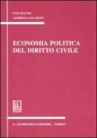 Economia politica del diritto civile. Appunti di Ugo Mattei, Alberto Gallarati edito da Giappichelli