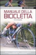 Manuale della bicicletta di Chris Sidwells edito da Mondadori Electa