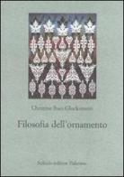 Filosofia dell'ornamento di Christine Buci-Glucksmann edito da Sellerio Editore Palermo
