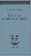 Fervore di Buenos Aires. Testo spagnolo a fronte di Jorge L. Borges edito da Adelphi
