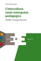 L' intercultura come emergenza pedagogica. Modelli e strategie educative di Fabrizio Manuel Sirignano edito da Edizioni ETS