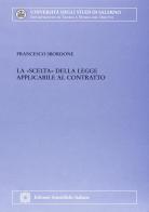 La «scelta» della legge applicabile al contratto di Francesco Sbordone edito da Edizioni Scientifiche Italiane