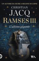 Ramses III. L'ultimo gigante di Christian Jacq edito da TEA