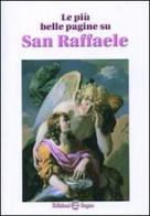 Le più belle pagine su San Raffaele edito da Edizioni Segno