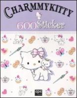 Charmmy Kitty. 600 sticker. Con adesivi edito da Ape Junior