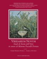 Viridarium novum. Studi di storia dell'arte in onore di Mimma Pasculli Ferrara. Ediz. illustrata edito da De Luca Editori d'Arte