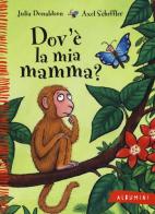 Dov'è la mia mamma? Ediz. a colori di Julia Donaldson edito da Emme Edizioni