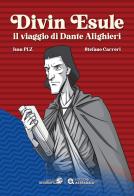 Divin Esule. Il viaggio di Dante Alighieri di Ivan Pelizzari, Stefano Carreri edito da Libreria Geografica