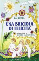 Una briciola di felicità di Lauretta edito da Gribaudi